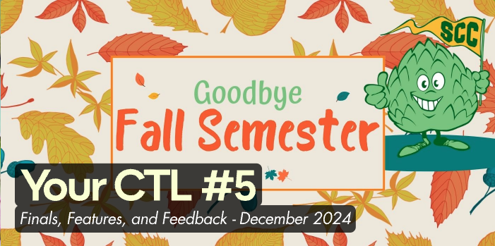 Your CTL #5: Finals, Features, and Feedback - December 2024